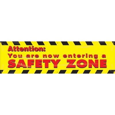 Attention - You Are Now Entering a Safety Zone Safety Banner ...